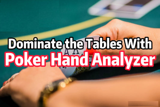 Dominate the Tables with Poker Hand Analyzer
