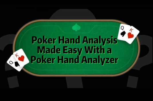 Poker Hand Analysis Made Easy With a Poker Hand Analyzer